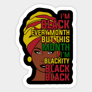 I'm black every month, Black History month Sticker